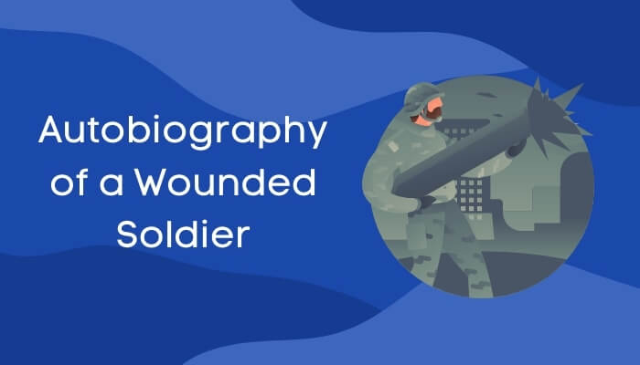 एक घायल सैनिक की आत्मकथा पर हिंदी में निबंध Autobiography of a Wounded Soldier Essay in Hindi