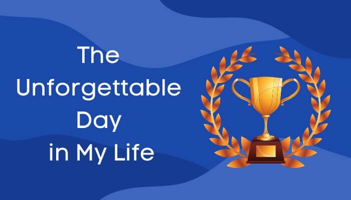 मेरे जीवन का एक अविस्मरणीय प्रसंग पर हिंदी में निबंध The Unforgettable Day in My Life Essay in Hindi