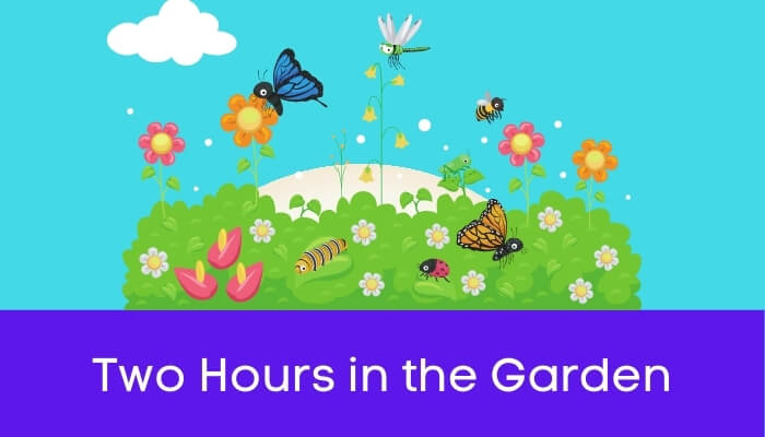 बगीचे में दो घंटे पर निबंध Two Hours in the Garden Essay in Hindi