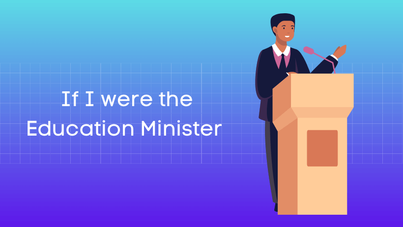 यदि मैं शिक्षामंत्री होता हिंदी निबंध Essay on If I were the Education Minister in Hindi