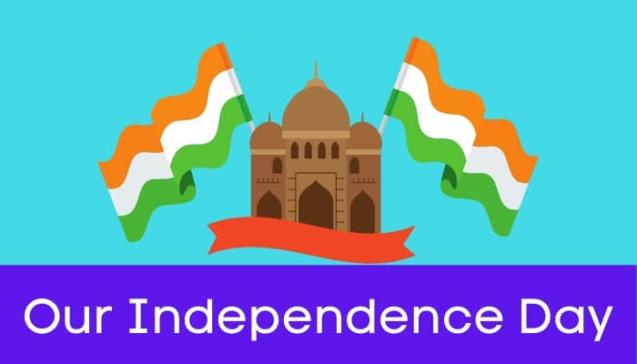 हमारा स्वातंत्र्यदिन अथवा १५ अगस्त हिंदी निबंध - Our Independence Day Essay in Hindi